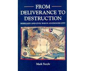 Prof. Mark Stoyle From Deliverance To Destruction (Tascabile)