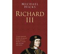 Prof Michael Hicks Richard III: Classic Histories Series (Tascabile)