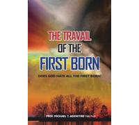 Prof Michael T Adenitire Fabi The Travail of the Firstborn (Tascabile)