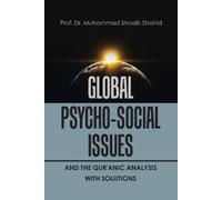 Prof Muhammad S Global Psycho-Social Issues and the Qur'anic Analysi (Tascabile)