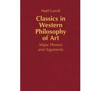 Prof. Noel Carroll Classics in Western Philosophy of Art (Copertina rigida)