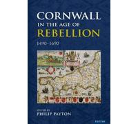 Prof. Philip Payto Cornwall in the Age of Rebellion, 1490-169 (Copertina rigida)