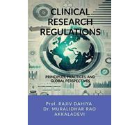 Prof. RAJIV DAHIYA Clinical Research Regulations (Tascabile)
