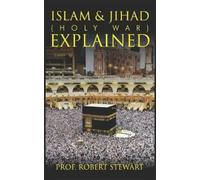 Prof Robert Stewart Islam & Jihad (Holy War) Explained (Tascabile)