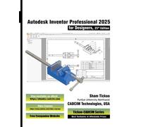 Prof Sham Tickoo Cad Autodesk Inventor Professional 2025 for Designe (Tascabile)