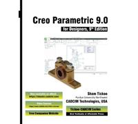 Prof Sham Tickoo Cadcim Tech Creo Parametric 9.0 for Designers, 9th (Tascabile)