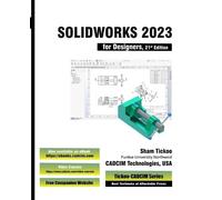 Prof Sham Tickoo Cadcim Techno SOLIDWORKS 2023 for Designers, 21st E (Tascabile)