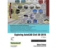 Prof Sham Tickoo Purdue U Exploring AutoCAD Civil 3D 2016, 6th Edit (Tascabile)
