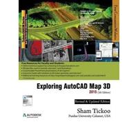 Prof Sham Tickoo Purdue Univ Exploring AutoCAD Map 3D 2015 (Tascabile)