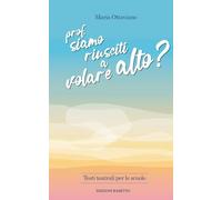 Prof, siamo riusciti a volare alto?