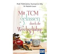 Prof. TCM (Univ. Yunnan) Li Wu Dr. Nat Mit TCM gelassen durch die We (Tascabile)
