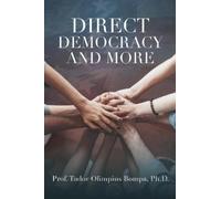 Prof Tudor Olimpius Bompa Direct Democracy and More (Tascabile)