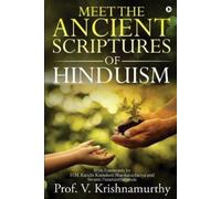 Prof V Krishnamurthy Meet the Ancient Scriptures of Hinduism (Tascabile)