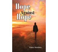 Prof Vikas Sharma Hope Against Hope (Tascabile)