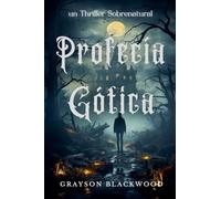 Profecía Gótica: un Thriller Sobrenatural