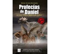 Profecías de Daniel: Lo que todos debieran saber
