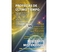 PROFECÍAS DE LOS ÚLTIMOS TIEMPOS VERSUS MISTERIOS MISTERIOSOS