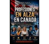 Profesiones con alta demanda en Canadá: La guía completa de las carreras más demandadas por los inmigrantes.