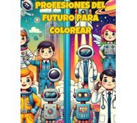 Profesiones del Futuro para Colorear: Imagina, Explora y Crea el Mañana