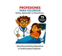 Profesiones para colorear - Para soñar, aprender y divertirse: 75 ilustraciones originales | Libro trilingüe: Español - Inglés - Francés | Sólo en páginas derechas para máxima calidad