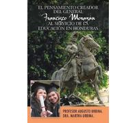 Profesor August El Pensamiento Creador del General Francisco Morazan (Tascabile)