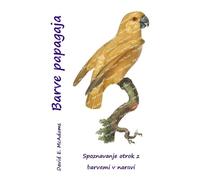 Profesor Bouquet David E McAdams Barve papagaja (Tascabile) Barve V Naravi