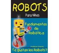 Profesor Charria Fundamentos de Robotica (Tascabile) Robots Para Niños