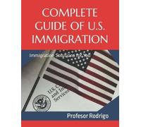 Profesor Rodrigo Complete Guide of U.S. Immigration (Tascabile)
