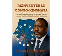 Professeur Félix Kaputu Réinventer Le Congo-Kinshasa (Tascabile)