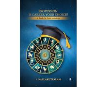 PROFESSION: IS CAREER YOUR CHOICE?: A BOOK ON VEDIC ASTROLOGY