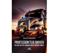 Profession T.I.R. driver or Saga for five hundred horses and one donkey