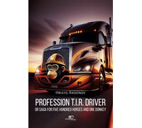 Profession T.I.R. driver or Saga for five hundred horses and one donkey - ...