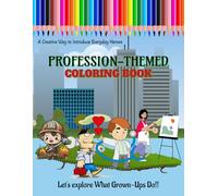 PROFESSION-THEMED COLORING BOOK: A Creative Way to Introduce Everyday Heroes