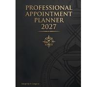 Professional Appointment Planner 2027: Spacious weekly layout with customizable time slots, ideal for hair salons, beauty centers, dental clinics, ... and other professional businesses. A4 format.