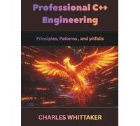 Professional C++ Engineering: Principles, Patterns, and Pitfalls