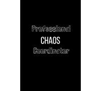 Professional Chaos Coordinator