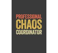Professional Chaos Coordinator: 6 x 9 Blank Lined Notebook Journal Vintage - Funny Saying Sarcastic Work Gag Gift for Office Coworkers, Employees, Adults, Boss