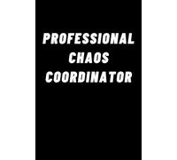 Professional Chaos Coordinator: lined notebook