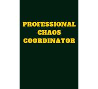Professional Chaos Coordinator: lined notebook