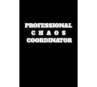 Professional Chaos Coordinator: lined notebook