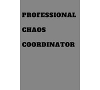 Professional Chaos Coordinator: lined notebook