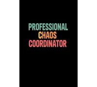 Professional Chaos Coordinator: lined notebook