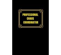 Professional Chaos Coordinator: lined notebook