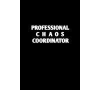 Professional Chaos Coordinator: lined notebook