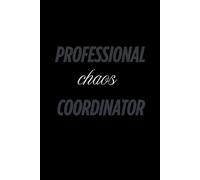 Professional Chaos Coordinator: lined notebook