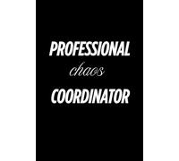 Professional Chaos Coordinator: lined notebook