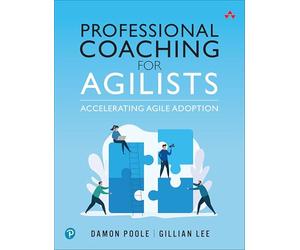 Professional Coaching for Agilists: Accelerating Agile Adoption