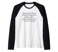 Professional Development Days Highlight Funny Teacher Tee Maglia con Maniche Raglan