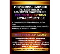Professional engineer {Pe} Electrical & Computer Engineering Practice Questions 2026-2027 EDITION: A Complete NCEES-Aligned Content Review With 1635 ... Comprehensive Coverage Of All NCEES PE Exam