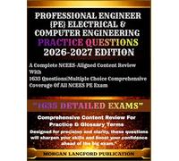 Professional engineer {Pe} Electrical & Computer Engineering Practice Questions 2026-2027 EDITION: A Complete NCEES-Aligned Content Review With 1635 ... Comprehensive Coverage Of All NCEES PE Exam